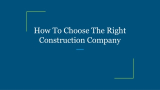 How To Choose The Right Construction Company