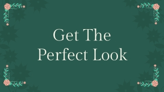 Get The Perfect Look With Professional Services. PPT
