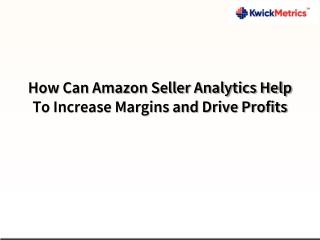 How Can Amazon Seller Analytics Help To Increase Margins and Drive Profits