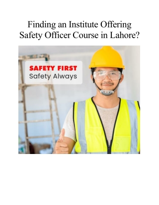 Finding an Institute Offering Safety Officer Course in Lahore