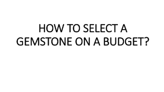 HOW TO SELECT A GEMSTONE ON A BUDGET?