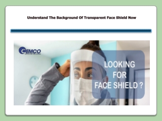 Understand The Background Of Transparent Face Shield Now