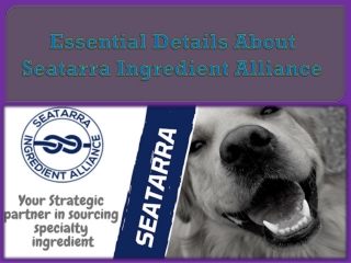 Essential Details About Seatarra Ingredient Alliance