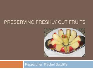 Preserving Freshly Cut Fruits