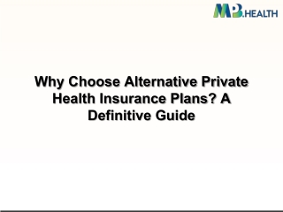 Why Choose Alternative Private Health Insurance Plans A Definitive Guide