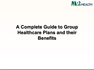 A Complete Guide to Group Healthcare Plans and their Benefits