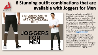 6 Stunning outfit combinations that are available with Joggers for Men