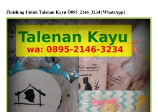 Finishing Untuk Talenan Kayu Ö895.ᒿl46.ᣮᒿᣮ4{WA}
