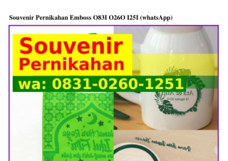 Souvenir Pernikahan EmbossSouvenir Pernikahan Emboss ౦8౩1.౦ᒿ6౦.1ᒿ51{WhatsApp}