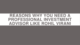 Reasons Why You Need A Professional Investment Advisor Like Rohil Virani