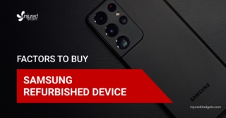 5 Things to Know Before You Buy a Samsung Refurbished Device