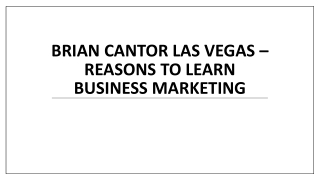 Brian Cantor Las Vegas – Reasons To Learn Business Marketing
