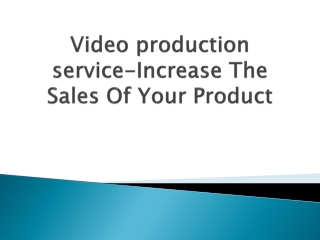 Video-production-service-Increase-The-Sales-Of-Your-Product