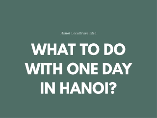 WHAT TO DO WITH ONE DAY IN HANOI?