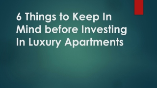 6 Things to Keep In Mind before Investing In Luxury Apartments