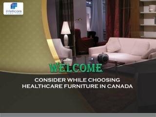 CONSIDER WHILE CHOOSING HEALTHCARE FURNITURE IN CANADA