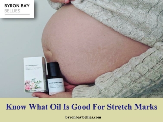 Know What Oil Is Good For Stretch Marks