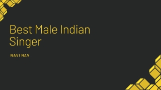 Best Male Indian Singer - Navi Nav PPT