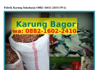 Pabrik Karung Sukoharjo O88ᒿ_l6Oᒿ_ᒿᏎlO(WA)