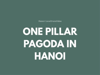 ONE PILLAR PAGODA IN HANOI
