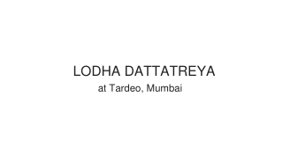 Lodha Dattatreya at Tardeo, Mumbai Brochure, It’s Time To Leading A New Life