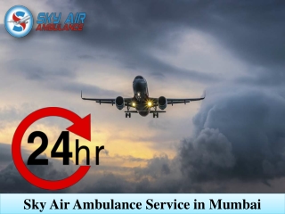 Obtain Air Ambulance from Mumbai for quickest Patient Transportation