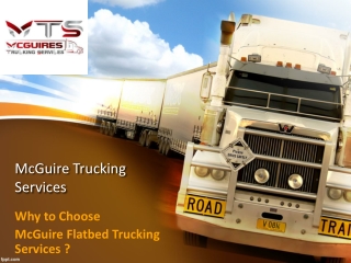 Why to Choose McGuire flatbed Trucking Services - McGuire Trucking Services