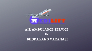 Obtain CCU Air Ambulance in Varanasi or Bhopal with Authentic Medic AID