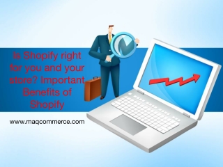 Is Shopify right for you and your store_ Important Benefits of Shopify _ .pptx