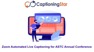 Zoom Automated Live Captioning for ASTC Annual Conference