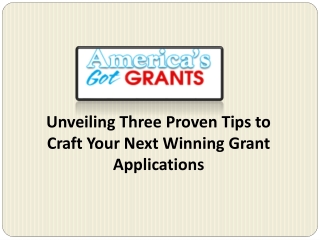 Unveiling Three Proven Tips to Craft Your Next Winning Grant Applications