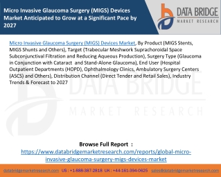 Micro Invasive Glaucoma Surgery (MIGS) Devices Market Anticipated to Grow at a Significant Pace by 2027