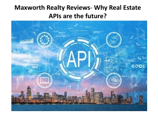 Maxworth Realty Reviews - Why Real Estate APIs are the future