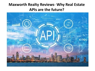 Maxworth Realty Reviews - Why Real Estate APIs are the future