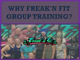 WHY FREAK'N FIT GROUP TRAINING