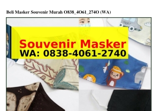 Beli Masker Souvenir Murah Ö8З8-ㄐÖ61-ᒿᜪㄐÖ[WA]