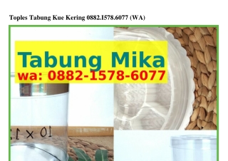 Toples Tabung Kue Kering Ö88ᒿ~l578~6Ö77{WhatsApp}