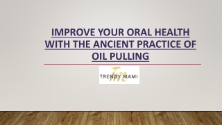Improve your Oral Health with the Ancient Practice of Oil Pulling - Trendymami