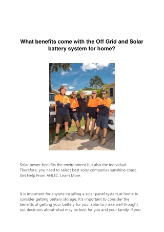 What benefits come with the Off Grid and Solar battery system for home
