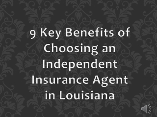 9 Key Benefits of Choosing an Independent Insurance Agent in Louisiana