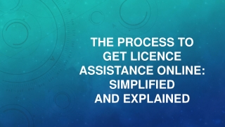 The Process to Get Licence Assistance Online: Simplified and Explained