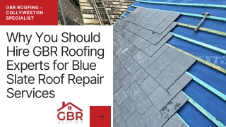 Why You Should Hire GBR Roofing Experts for Blue Slate Roof Repair Services