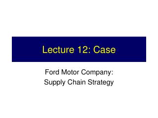 Lecture 12: Case