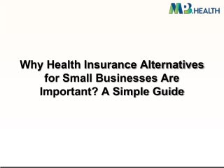 Why Health Insurance Alternatives for Small Businesses Are Important A Simple Guide