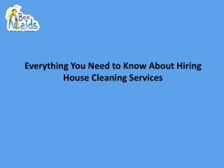 Everything You Need to Know About Hiring House Cleaning Services