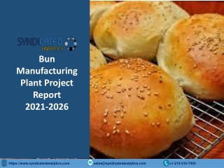 Bun Manufacturing Project Report PDF 2021-2026 | Syndicated Analytics