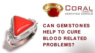 Can Gemstones Help To Cure Blood Related Problems