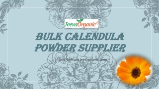 Organic Calendula Powder Supplier | Bulk Calendula Powder Supplier