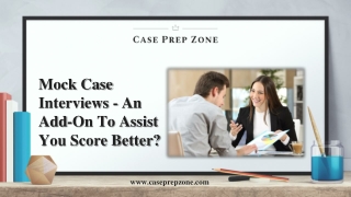 Mock Case Interviews - A add-on to Help You Achieve Better Results