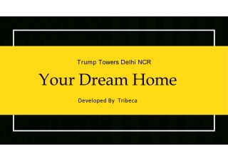 Trump Towers Delhi NCR The maiden project in North India launched in Gurgaon